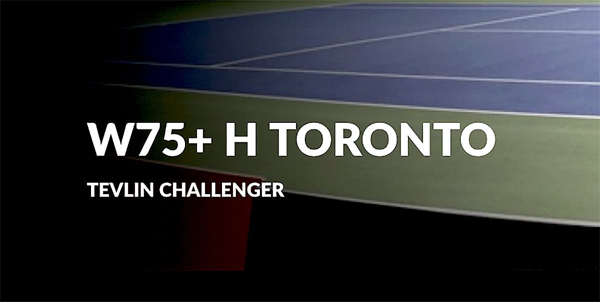 Tevlin Challenger W75+ H Toronto 8 octombrie - 03 noiembrie 2024