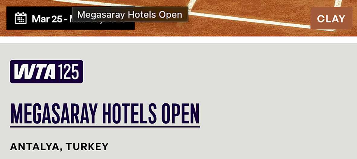 Openul Megasaray Hotels, Antalya, Turcia, 25-30/03/25 WTA 125 